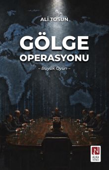 Gölge Operasyonu & Büyük Oyun