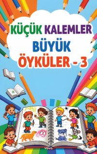Küçük Kalemler Büyük Öyküler