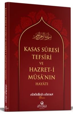 Kasas Suresi Tefsiri ve Hazreti Musanın Hayatı