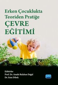 Erken Çocuklukta Teoriden Pratiğe Çevre Eğitimi