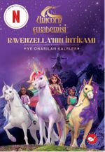 Unicorn Akademisi / Ravenzella'nın İntikamı ve Onarılan Kalpler