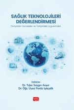 Sağlık Teknolojileri Değerlendirmesi & Dünyadan Tecrübeler Ve Türkiye'deki Uygulamalar