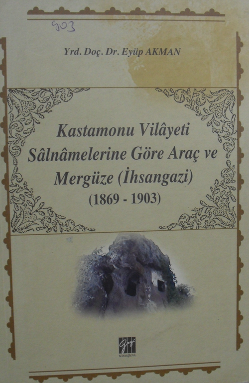 Kastamonu Vilayeti Salnamelerine Göre Araç ve Mergüze (İhsangazi) (1869-1903) / 14-A-32