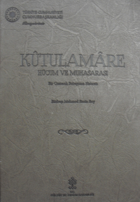Kutulamare Hücum ve Muhasarası / Bir Osmanlı Subayının Hatıratı / 14-A-42