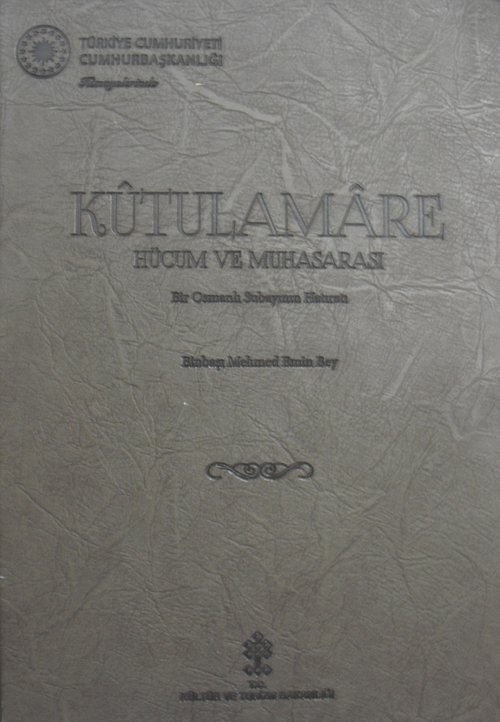 Kutulamare Hücum ve Muhasarası / Bir Osmanlı Subayının Hatıratı / 14-A-42