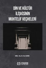 Din ve Kültür İlişkisinin Muhtelif Veçheleri