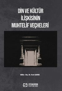 Din ve Kültür İlişkisinin Muhtelif Veçheleri