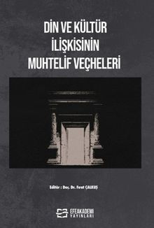Din ve Kültür İlişkisinin Muhtelif Veçheleri