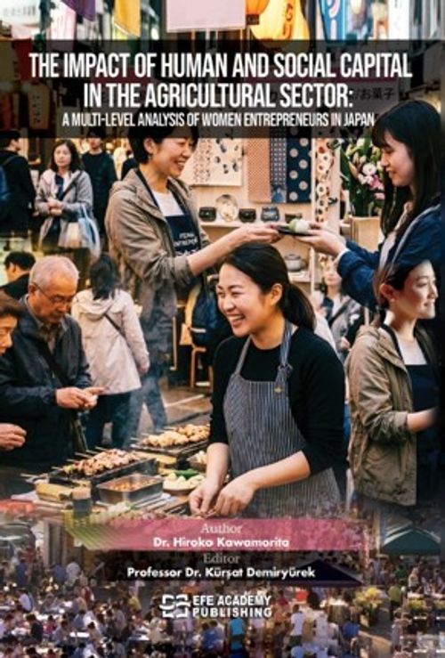 The Impact of Human And Social Capital in The Agricultural Sector: A Multi-Level Analysis of Women Entrepreneurs in Japan
