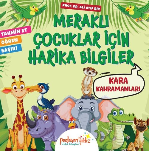 Meraklı Çocuklar İçin Harika Bilgiler / Kara Kahramanları
