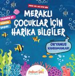 Meraklı Çocuklar İçin Harika Bilgiler / Okyanus Kahramanları