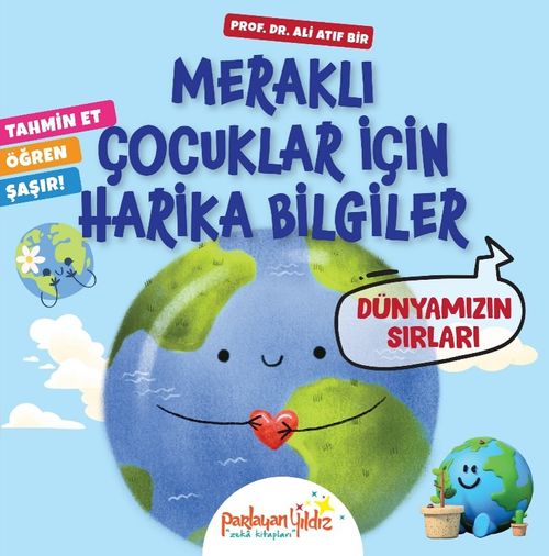Meraklı Çocuklar İçin Harika Bilgiler / Dünyamızın Sırları