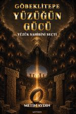 Göbeklitepe Yüzüğün Gücü