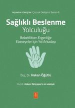 Sağlıklı Beslenme Yolculuğu & Bebeklikten Ergenliğe Ebeveynler İçin Yol Arkadaşı