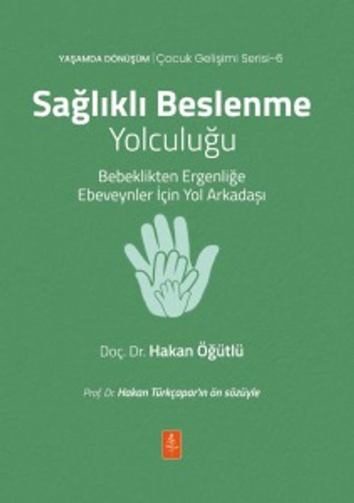 Sağlıklı Beslenme Yolculuğu & Bebeklikten Ergenliğe Ebeveynler İçin Yol Arkadaşı