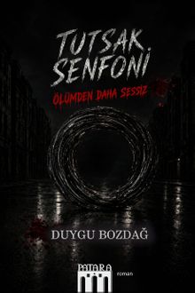 Tutsak Senfoni & Ölümden Daha Sessiz