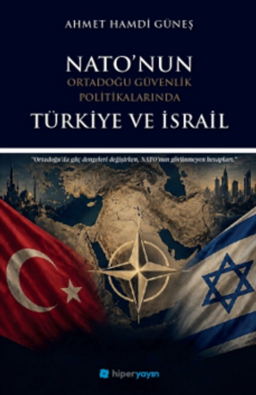 Nato'nun Ortadoğu Güvenlik Politikalarında Türkiye ve İsrail