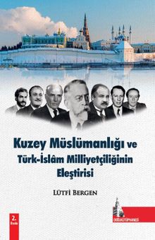Kuzey Müslümanlığı ve Türk-İslam Milliyetçiliğinin Eleştirisi