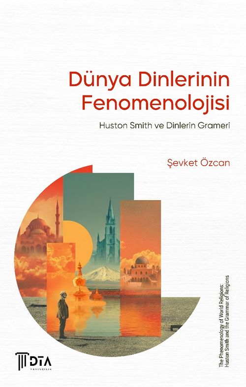 Dünya Dinlerinin Fenomenolojisi & Huston Smith ve Dinlerin Grameri