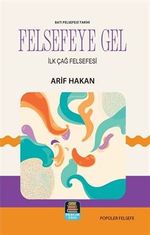 Felsefeye Gel & Batı Felsefesi Tarihi - İlk Çağ Felsefesi
