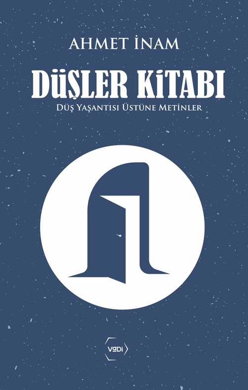 Düşler Kitabı & Düş Yaşantısı Üstüne Metinler