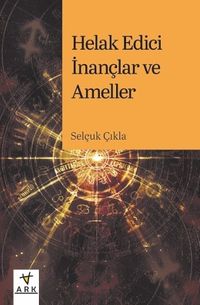 Helak Edici İnançlar ve Ameller