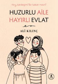 Huzurlu Aile Hayırlı Evlat