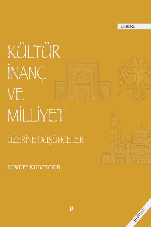 Kültür İnanç ve Milliyet Üzerine Düşünceler