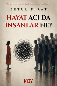 Hayat Acı Da İnsanlar Ne?