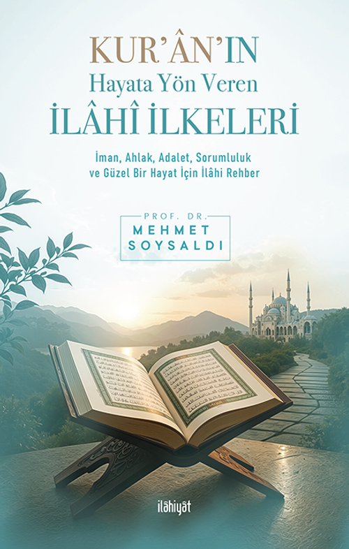 Kur'an'ın Hayata Yön Veren İlahî İkeleri