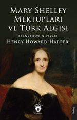 Mary Shelley Mektupları ve Türk Algısı