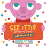Çek İttir Eğlenceyi Büyüt / Hadi Hareket Et