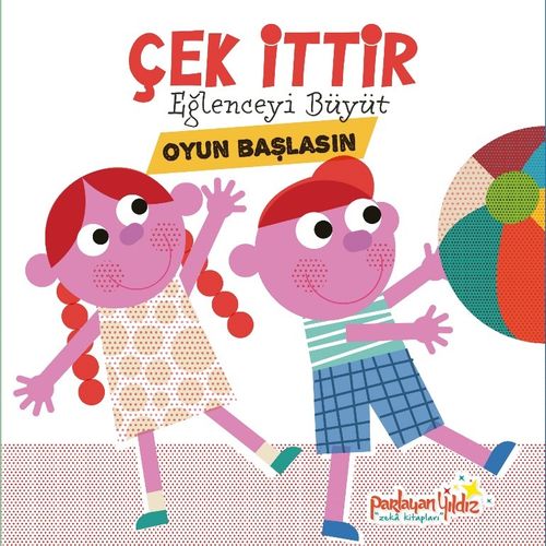 Çek İttir Eğlenceyi Büyüt / Oyun Başlasın