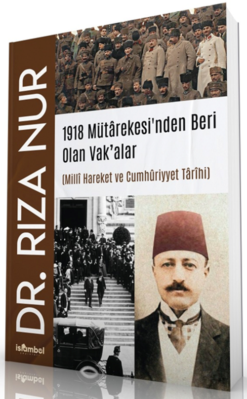 1918 Mütarekesi'nden Beri Olan Vak'alar & Millî Hareket ve Cumhûriyyet Tarîhi