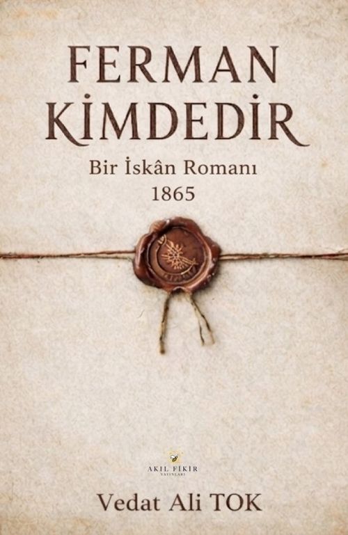 Ferman Kimdedir / Bir İskan Romanı 1865