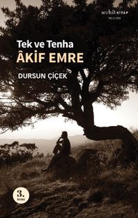 Tek ve Tenha Akif Emre