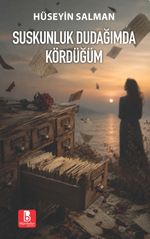 Suskunluk Dudağımda Kördüğüm