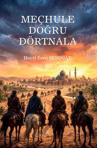 Meçhule Doğru Dörtnala