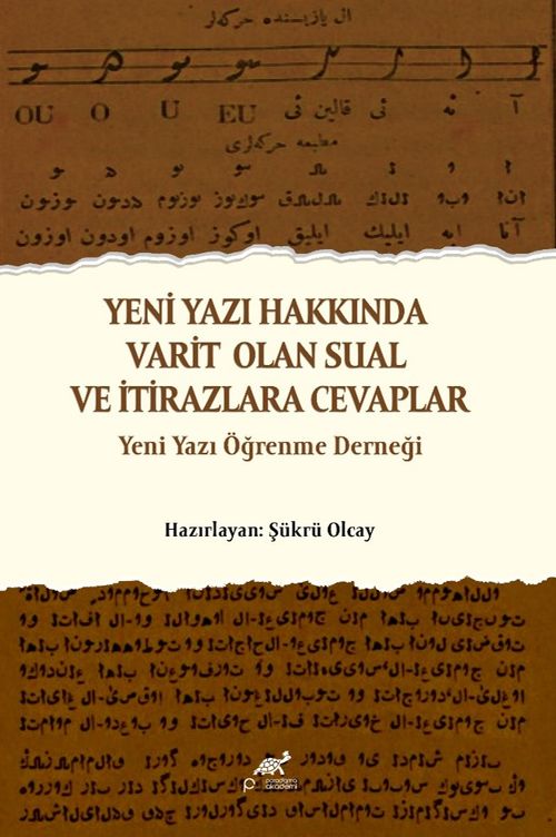 Yeni Yazı Hakkında Varit Olan Sual ve İtirazlara Cevaplar & Yeni Yazı Öğrenme Derneği