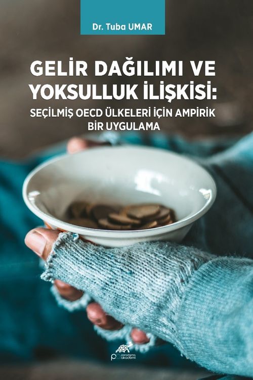 Gelir Dağılımı ve Yoksulluk İlişkisi : Seçilmiş OECD Ülkeleri İçin Ampirik Bir Uygulama