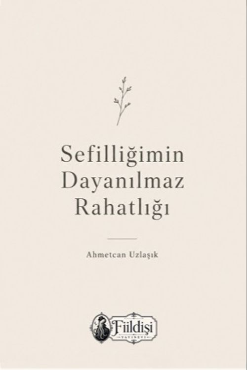 Sefilliğimin Dayanılmaz Rahatlığı
