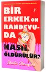 Bir Erkek On Randevuda Nasıl Öldürülür?