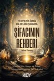 Hermetik İdris Bilgeliği Işığında Şifacının Rehberi