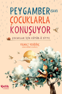 Çocuklar İçin Kütübü Sitte Peygamber (SAV) Çocuklarla Konuşuyor (Fleksi Kapak)