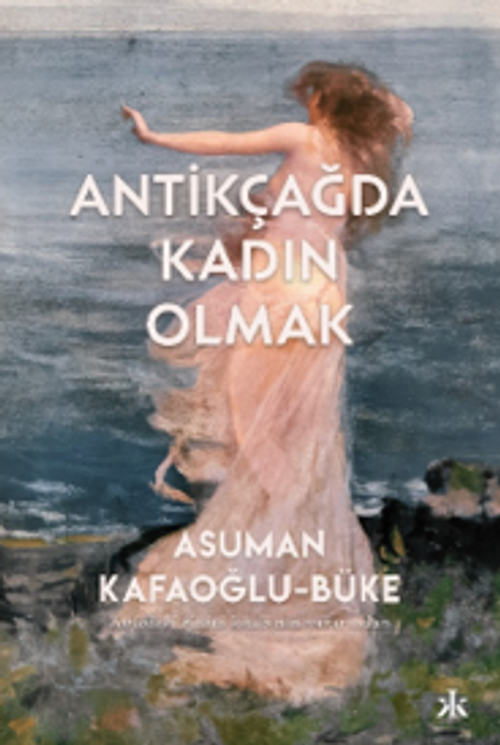 Antikçağda Kadın Olmak