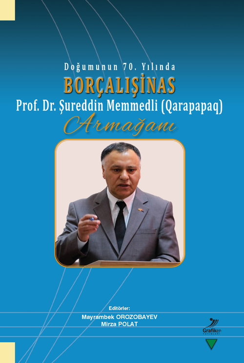 Doğumunun 70. Yılında Borçalışinas Prof. Dr. Şureddin Memmedli (Qarapapaq) Armağanı
