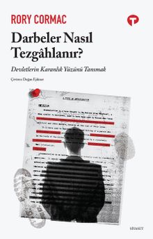 Darbeler Nasıl Tezgahlanır? & Devletlerin Karanlık Yüzünü Tanımak