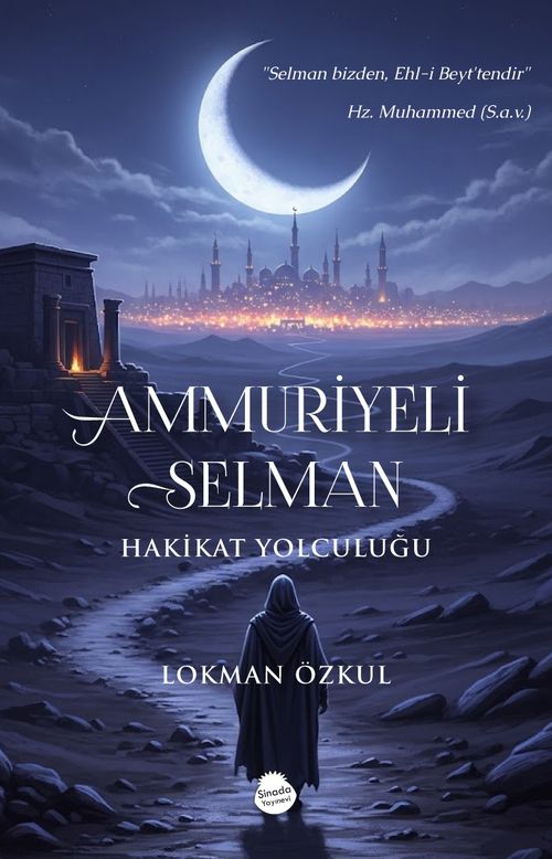 Ammuriyeli Selman & Hakikat Yolculuğu