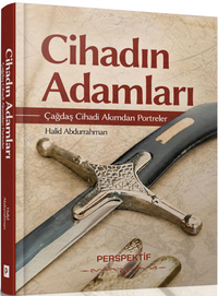 Cihadın Adamları Çağdaş Cihadi Akımdan Portreler