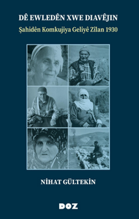 Dê Ewledên Xwe Diavêjin & Şahidên Komkujiya Geliyê Zîlan 1930